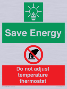 Save Energy - Do not adjust temperature thermostat